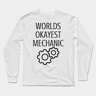 World okayest mechanic Long Sleeve T-Shirt